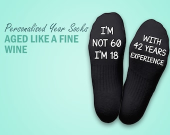Personalised Birthday socks - I'm not 60 - I'm 18 with 42 years' experience - Special Birthday Years - Birthday Gift - Grandma Gift