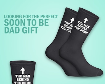 The Man Behind The Bump Socks - Dad to be gift - New Dad - Father's Day - Novelty Daddy - Pregnant couple