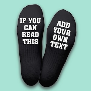 Personalised If You Can Read This - Custom Text Socks - Bottom of socks