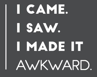 Awkward. T-shirt, Unisex T-shirt, Women, Men, Awkward, Trending, Gift, Weird