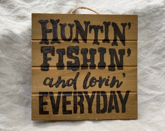 WOOD BURNT SIGN, hunting sign, fishing sign, country wood sign, rustic wooden sign, wood burnt sign, wall decor