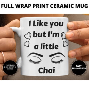 Funny Desi Eid Gift - I Like You But I&#39;m a Little Chai Mug