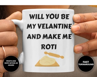 Funny Desi Eid Gift - Will You Be My Velantine And Make Me Roti Mug