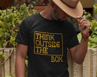 Think Outside The Box - Unisex Adult T-Shirt, Men | Women | Shirt | Clothing | Tops | Tees | Gift