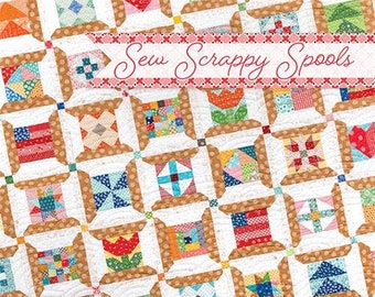 Patrón Sew Scrappy Spools de It's Sew Emma. Instrucciones para 14 bloques de retazos para crear una colcha de 72,5 x 90,5 pulgadas.
