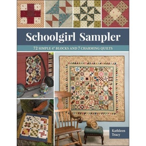 May include: A book cover featuring a colorful quilt design with the title "Schoolgirl Sampler" and the text "72 Simple 4" Blocks and 7 Charming Quilts". The cover also includes a photo of a quilt hanging on a wall, a rocking chair, and a small table.