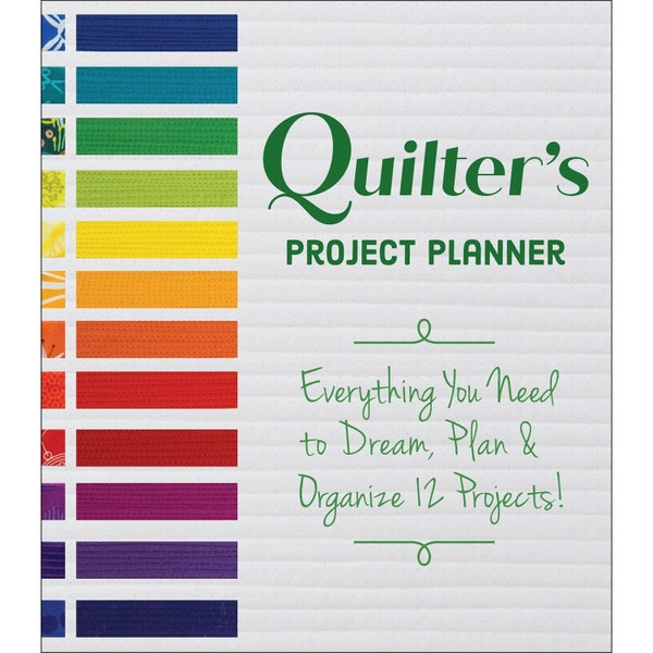 Quilter's Project Planner by Designers: Betsy La Honta and Kerry Graham 96 page organizer for 12 quilting projects