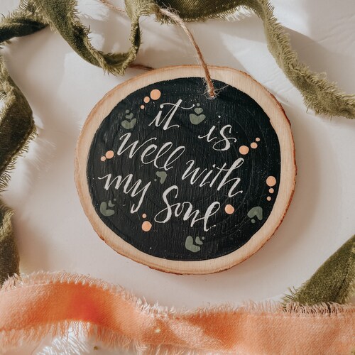 It Is Well With My Soul Ornament, Handmade Wood Slice Christmas Gift