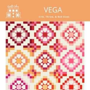 Könnte beinhalten: Ein Quiltmuster namens "VEGA" mit einem geometrischen Design in Rot-, Rosa- und Orangetönen auf cremefarbenem Hintergrund. Der Text lautet "Crib, Throw, & Bed Sizes". Das Muster ist "Fat Quarter Friendly".