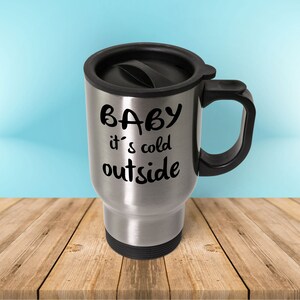 Thermo mug - BABY, it&#39;s cold outside - sayings, sayings, funny, coffee mug, tea mug, 400ml