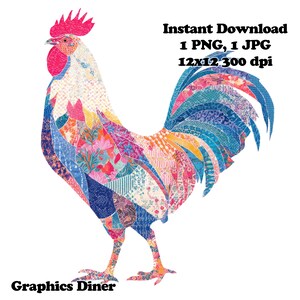 May include: A colorful rooster illustration with a patchwork design. The rooster features a red comb and wattle, with a body composed of various patterned fabric pieces in shades of blue, pink, and orange. Text on the image reads "Instant Download 1 PNG, 1 JPG 12x12 300 dpi" and "Graphics Diner."