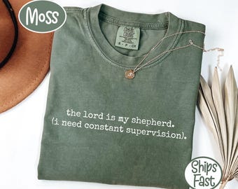 Comfort Colors® The Lord is My Shepherd I Need Constant Supervision Faith T-Shirt, Funny Christian Gift, Cute Religious Humor Graphic Tee