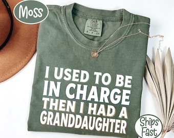 Comfort Colors I Used to Be in Charge Then I Had a Granddaughter Grandpa T-Shirt, Funny Grandpa Girl Gift Tee