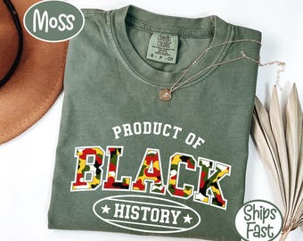 Comfort Colors® Product of Black History T-Shirt, Black Excellence Pride Gift, Black History Month Sweatshirt, Black Leaders Tee