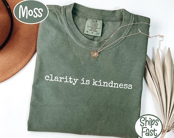 Comfort Colors® Clarity Is Kindness T-Shirt, Minimalist Inspirational Quote Tee, Positive Mindset Shirt