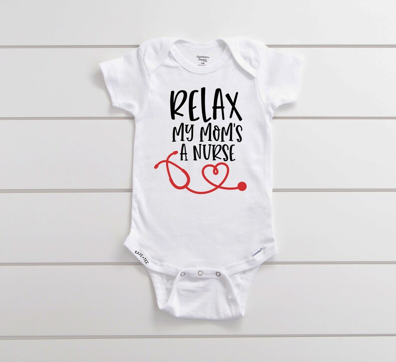 Nurse ONESIES Bodysuit Funny Relax My Moms a Nurse Onesie | Etsy