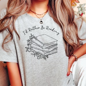I&#39;d Rather Be Reading T-Shirt, Reading Shirt, Book Lover Shirt, Book Lover Gift, Funny Reading Shirt, Teacher Shirt, Librarian Gift