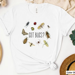 Got Bugs T-Shirt, Entomology Shirt, Bug Lover Shirt, Entomology Gift, Entomologist Shirt, Insect Shirt, Insect Lover Gift, Pest Control Top