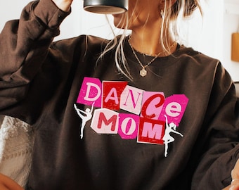 Dance Mom Sweatshirt, Dance Mama Shirt, Mom Sweatshirt, Mother's Day Gift, Gift for Her, Competitive Dance Gift