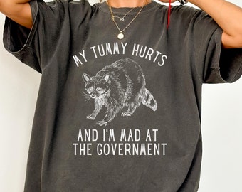 Comfort Colors® Waschbär Shirt, My Tummy Hurts Shirt, Mad At The Regierung Rundhalsausschnitt, Trashcore Top, lustiges Geschenk, lustiges Waschbär T-Shirt