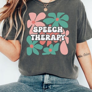 Comfort Colors® Speech Therapy Shirt, Speech Therapist Shirt, Retro Floral Speech Therapy Shirt, Gift For Therapist, Speech Pathology Shirt