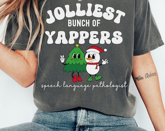 Comfort Colors® Jolliest Bunch of Yappers Shirt, SLP Shirt, Speech Language Pathologist Shirt, Christmas Tee, SLPA Shirt, Gift for Therapist