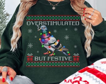 Overstimulated But Festive Pigeon Christmas Sweatshirt, Ugly Christmas Sweatshirt, Funny Pigeon Smoking Shirt, Bird Gift, Trashcore Meme Top