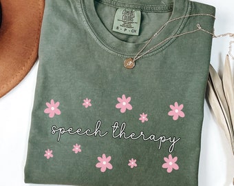 Comfort Colors® Speech Therapy Shirt, SLP Shirt, SLPA Shirt, Speech Pathology Shirts, Gift for Speech Therapist, Speech T-Shirt, Floral
