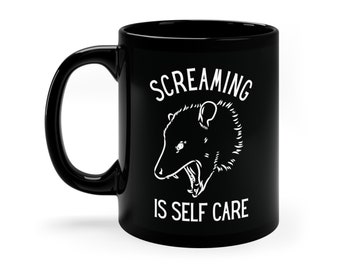 Tazza in ceramica Opossum Tazza nera da 11 once, Urlando è cura di sé Divertente regalo tazza Possum, Regalo per mamma Possum, Regalo amante Opossum, Tazza Trashcore