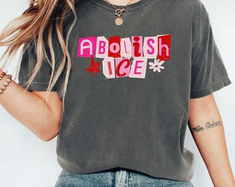 Abolish ICE Shirt, Comfort Colors Shirt, Human Rights Shirt, Liberal Shirts, Protest Shirt, Anti-ICE Shirts, Chinga La Migra, Progressive