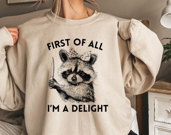 Waschbär Sweatshirt, zuallererst bin ich eine Freude, Meme Shirt, lustiges Waschbär Shirt, trendiges Trashcore Shirt, Waschbär Geschenke, sarkastisches Sweatshirt