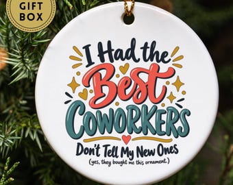I Had the Best Coworkers Ornament, Funny Leaving Gift For Coworker Colleague Work Friend, New Job Goodbye Present From Team, Funny Gift