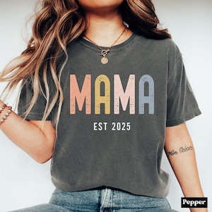 Comfort Colors® Mama Est 2025 Shirt, Mothers Day Gift For Mom, Custom Mama Shirt, Pregnancy Announcement, Unique Mom Gift, Mom Birthday Gift