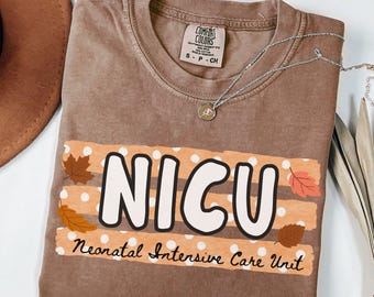 NICU Fall Comfort Colors Shirt, NICU Nurse Shirt, Halloween NICU Tee, Neonatal Nurse Autumn Thanksgiving Sweatshirt, Fall Nicu Nurse Gift