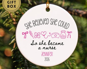Personalized Nurse Ornament, She believed she could ornament, Nursing Graduation Gift, New Nurse Gift, Healthcare Worker Decoration