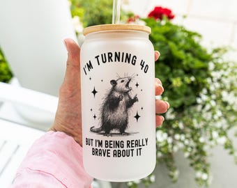 40th Birthday Gift, I'm Turning 40 But I'm Being Really Brave About It, 16oz Glass Tumbler, Bestfriend Birthday Gift, Gift for Her