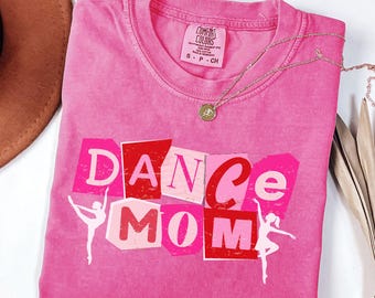 Comfort Colors® Dance Mom Shirt, Dance Mom Life, Gift for Her, Gift for Mom, Dance Mom Gifts