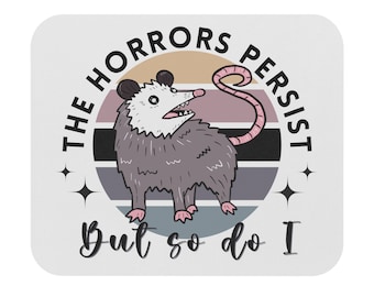Opossum Mouse Pad, The Horrors Persist, Funny Possum Decor, Screaming Possum, Possum Gift for Coworker Friend, Office Humor, Dark Humor Gift