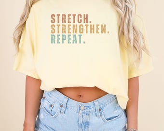 Comfort Colors® Stretch Strengthen Repeat Shirt, Physical Therapist Shirt, Physical Therapy Shirt ,PT Shirt, PTA Shirt, Personal Trainer Tee