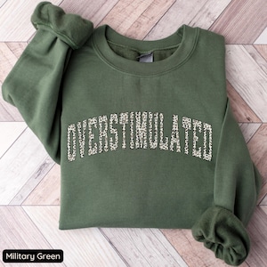 Overstimulated Sweatshirt, Sarcastic Gift, Anxiety Sweatshirt, Mental Health Sweatshirt, Humorous Crewneck, Gift for Her, Funny Sweatshirt