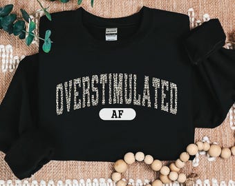 Bluza z kapturem Overstimulated AF, Bluza z kapturem Mental Health, Sarkastyczny prezent, Bluza z kapturem Anxiety, Humorystyczny okrągły dekolt, Prezent dla niej, Śmieszna koszulka