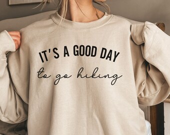 It's a Good Day to Go Wandelsweater, shirt wandelen, wandelcadeau, sweater avontuurliefhebber, cadeau outdoorliefhebber, wandelsweatshirt