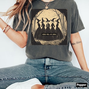 Comfort Colors® Feminist Shirt, Girls Will Be Girls Shirt, Witches Halloween Shirts For Women, Vintage Witch Shirt, Witch Shirt, Fall Shirt