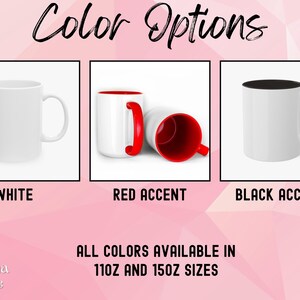 May include: Three white ceramic mugs with different colored accents. The first mug is white, the second mug has a red accent, and the third mug has a black accent. The mugs are available in 11oz and 15oz sizes. "Color Options" is written at the top of the image. "Tabitha Rose" is written at the bottom of the image.