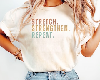 Comfort Colors® Stretch Strengthen Repeat Shirt, Physical Therapist Shirt, Physical Therapy Shirt ,PT Shirt, PTA Shirt, Personal Trainer Tee