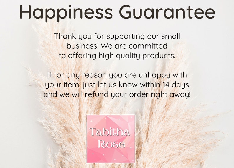 May include: A pink and white graphic with the text "Happiness Guarantee" and "Tabitha Rose". The text states that the shop offers high quality products and a 14-day refund policy.