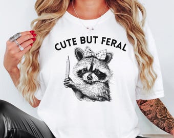 Raccoon Shirt, Cute But Feral, Feral T-Shirt, Funny Raccoon Shirt, Funny Gift for Friend, In My Feral Era, Trashcore Shirt, Gift for Her