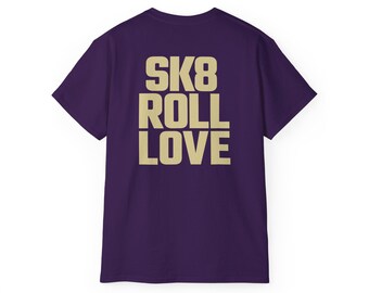 SK8 Roll Love T-Shirt | Vintage Feel Cotton Tee with Chest & Back Logos