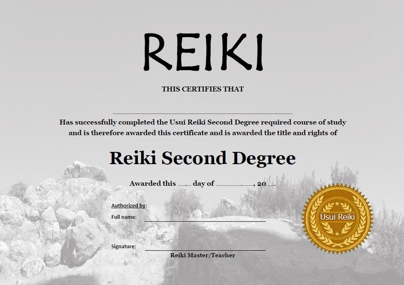 May include: A black and white certificate with the text "REIKI" in large letters at the top. The text "THIS CERTIFIES THAT" is below the word "REIKI". The certificate states that the recipient has successfully completed the Usui Reiki Second Degree required course of study and is awarded the title and rights of Reiki Second Degree. The certificate is signed by a Reiki Master/Teacher and includes a gold seal with the text "Usui Reiki".