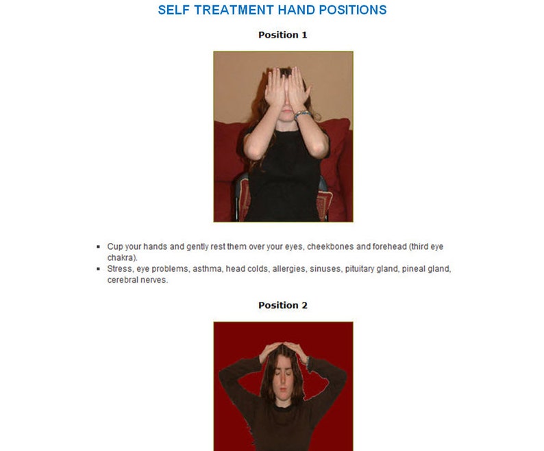 May include: Two images showing self-treatment hand positions. The first image shows a person cupping their hands over their eyes, cheekbones, and forehead. The second image shows a person placing their hands on the top of their head. The text "SELF TREATMENT HAND POSITIONS" is at the top of the image. The text "Position 1" is above the first image. The text "Position 2" is above the second image.